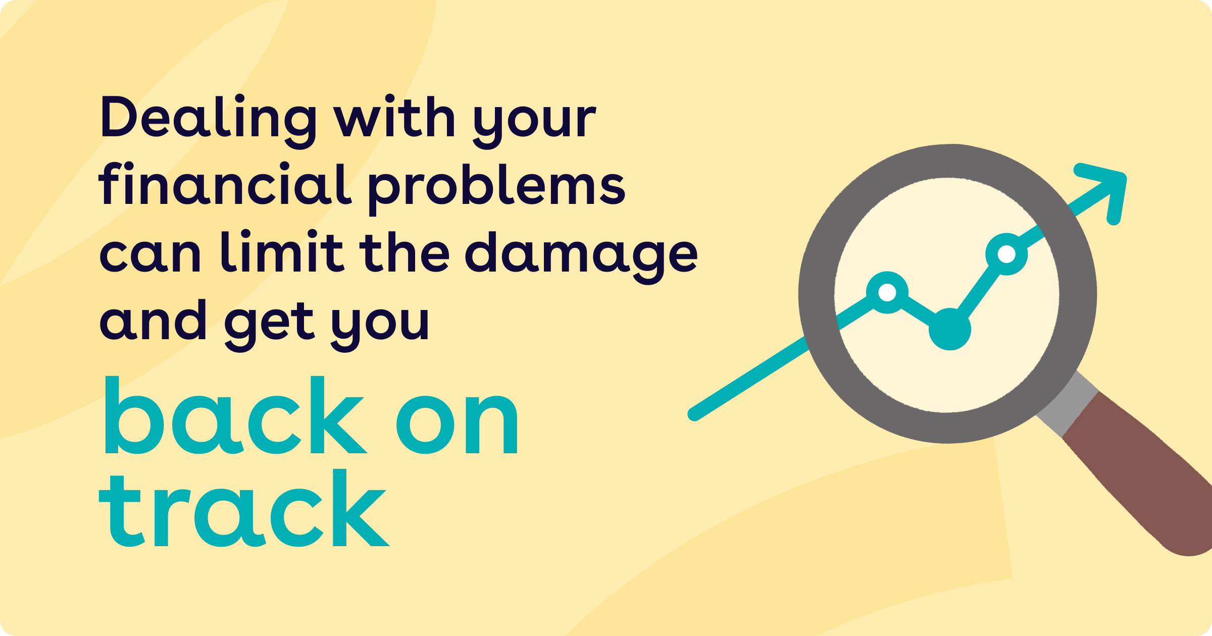 Dealing with your financial problems can limit the damage and get you back on track